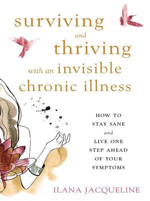 cover image of Surviving and Thriving with an Invisible Chronic Illness